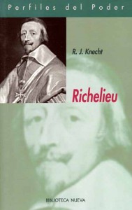 Robert J. KNECHT: Richelieu. Madrid: Biblioteca Nueva, 2009, 281 pp.