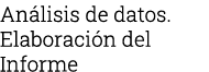 Análisis de datos  Elaboración del Informe