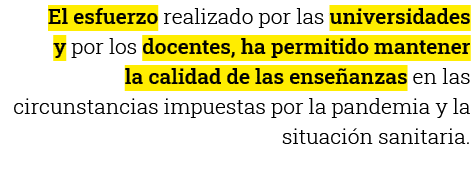 El esfuerzo realizado por las universidades y por los docentes, ha permitido mantener la calidad de las enseñanzas en   