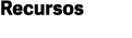 Recursos