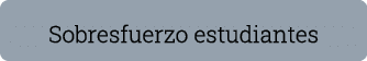 Sobresfuerzo estudiantes