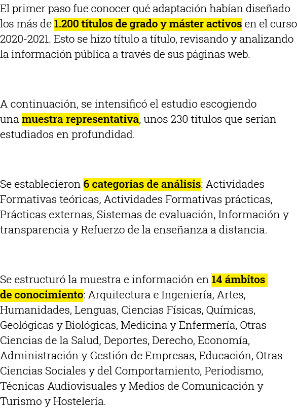 El primer paso fue conocer qué adaptación habían diseñado los más de 1 200 títulos de grado y máster activos en el cu   