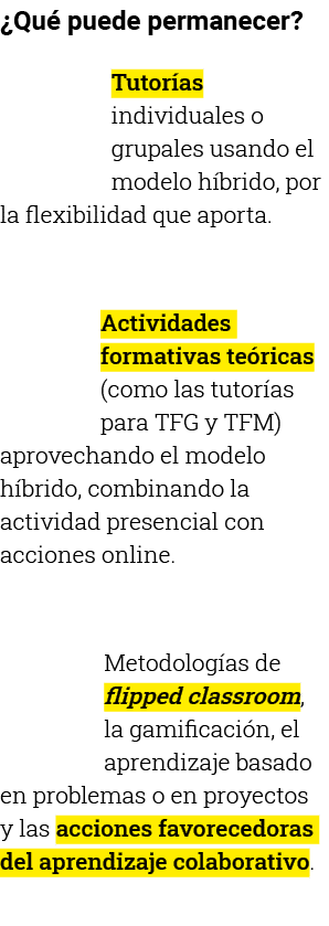  Qué puede permanecer  Tutorías individuales o grupales usando el modelo híbrido, por la flexibilidad que aporta  Act   
