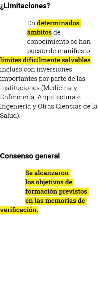  Limitaciones  En determinados ámbitos de conocimiento se han puesto de manifiesto límites difícilmente salvables, in   